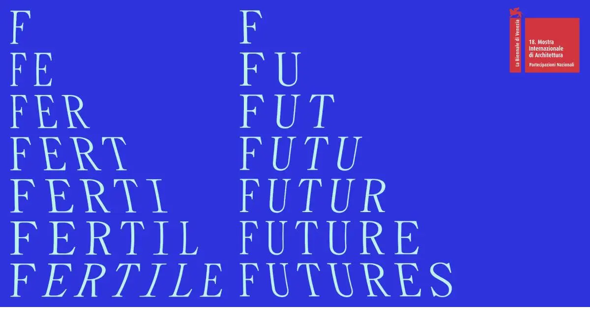 PADIGLIONE PORTOGALLO 2023 - Curatore Andreia Garcia - Commissari Américo Rodrigues e Direção-Geral das Artes - FERTILE FUTURES 