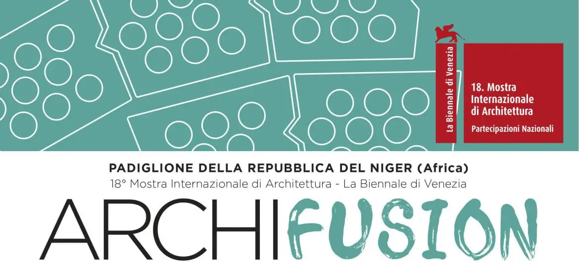 PADIGLIONE NIGER 2023 - BIENNALE ARCHITETTURA 2023 Isola san Servolo - Commissario Ibrahim Souleymane - Curatore Boris Brollo - ARCHIFUSION