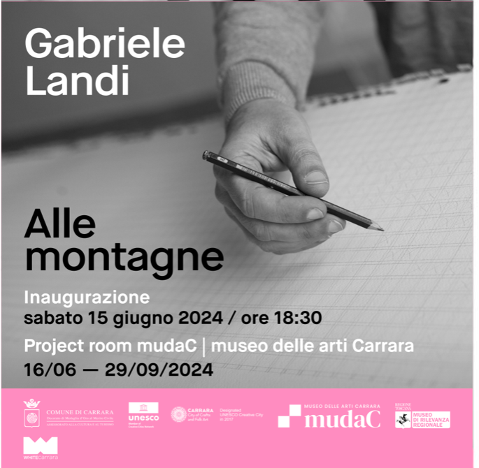 Museo delle Arti/mudaC di Carrara ospita la mostra GABRIELE LANDI. Alle montagne, aperta fino al 29 settembre