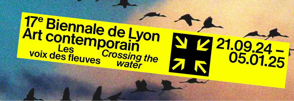 Lione ospita la 17^ Biennale de Lyon Art Contemporain Les voix des fleuves. Crossing the water, dal 21 settembre al 5 gennaio 2025