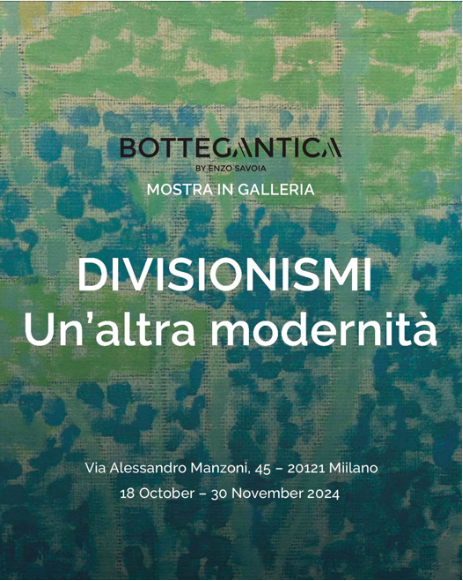 Bottegantica di Milano ospita la mostra DIVISIONISMI. Un’altra modernità, aperta al pubblico dal 18 ottobre al 30 novembre