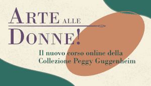 Arte alle Donne! Corso online in 6 lezioni