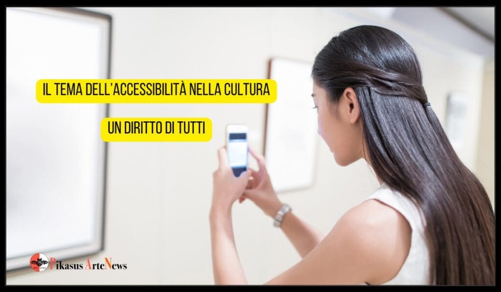 Il tema dell’accessibilità nella cultura