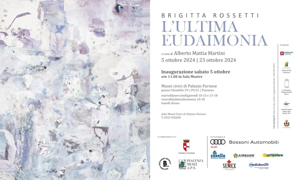 Brigitta Rossetti mostra: L'ultima eudaimonia dal 5 al 23 ottobre 2024 a Palazzo Farnese, Piacenza.