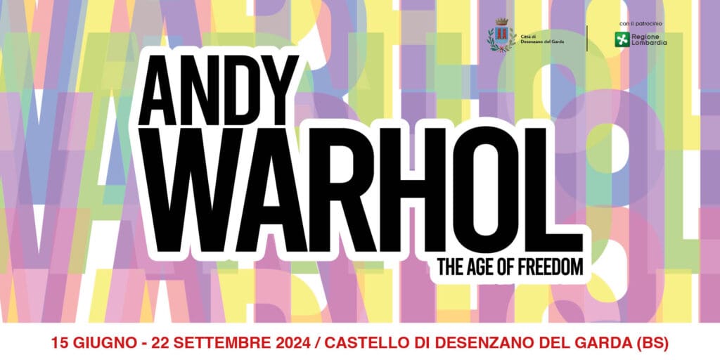 Andy Warhol mostra: dal 15 giugno al 22 settembre 2024, scopri "The Age of Freedom" al Castello di Desenzano del Garda