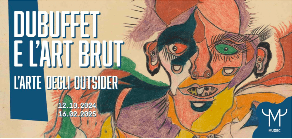 MUDEC/Museo delle Culture di Milano propone la mostra DUBUFFET E L’ART BRUT. L’arte degli outsider, fino al 16 febbraio 2025