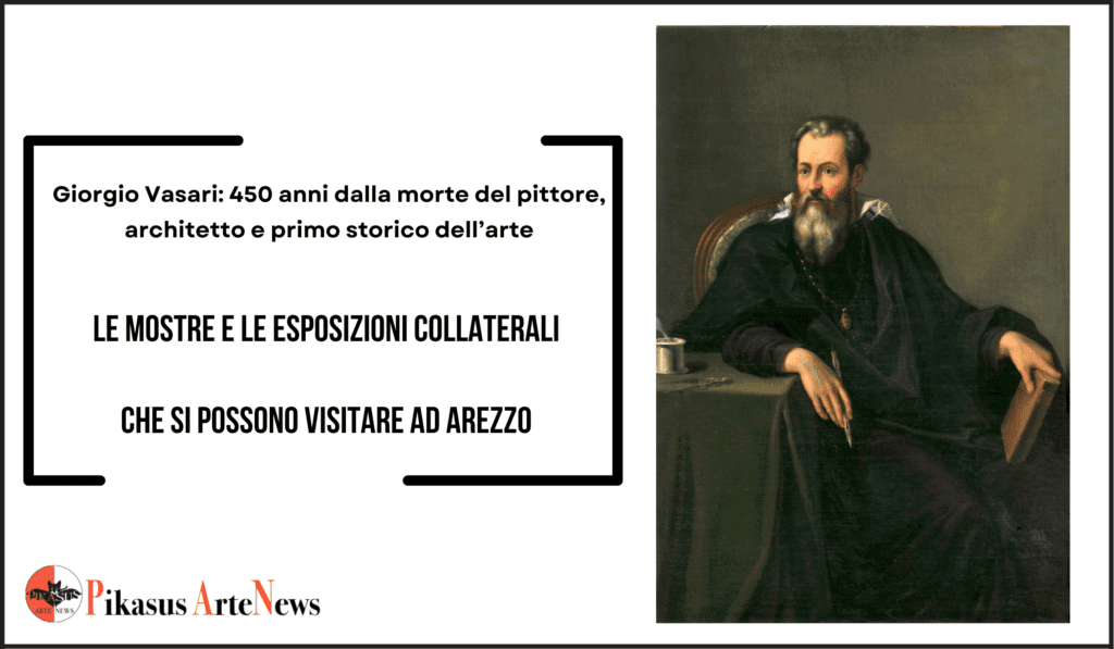 Giorgio Vasari: 450 anni dalla morte del pittore, architetto e primo storico dell’arte