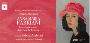 ANNA MARIA FABRIANI.  Riverberi e trame dalla Scuola Romana