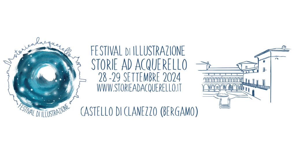 “Storie ad acquerello 2024”: il Festival dell’Illustrazione al Castello di Clanezzo