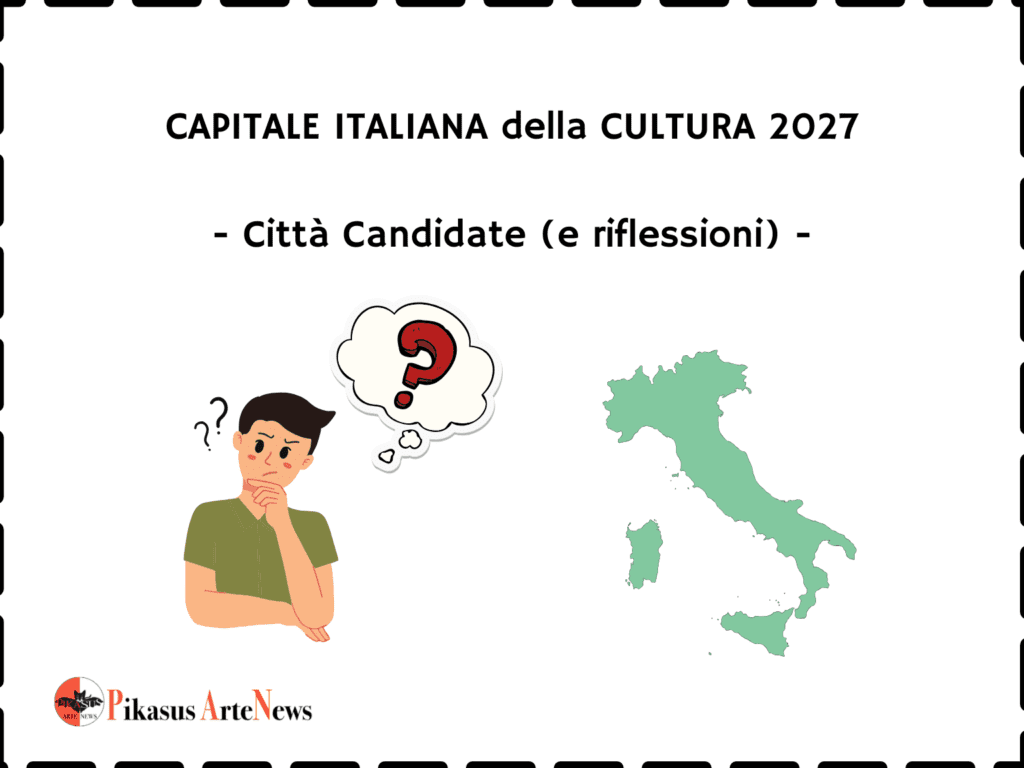 CAPITALE ITALIANA della CULTURA 2027 –  Città Candidate e riflessioni